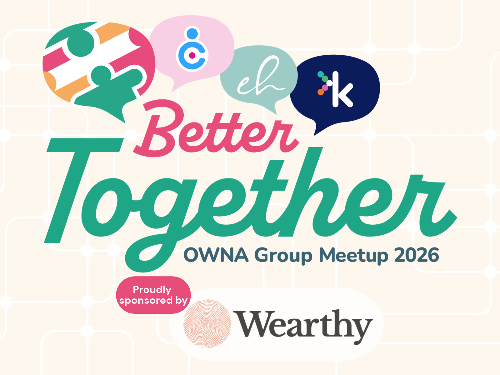 Better Together, OWNA Group Meetup 2026, proudly sponsored by Wearthy